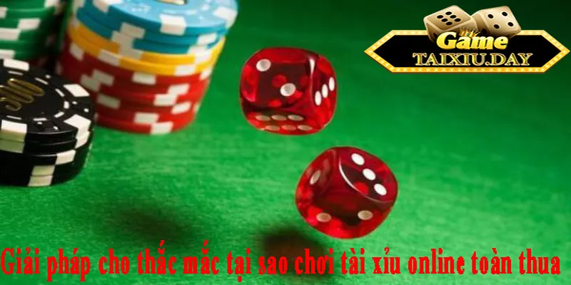 Tại sao chơi tài xỉu online toàn thua